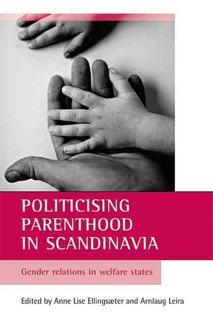 Politicising Parenthood in Scandinavia 9781861346452 (Paperback)