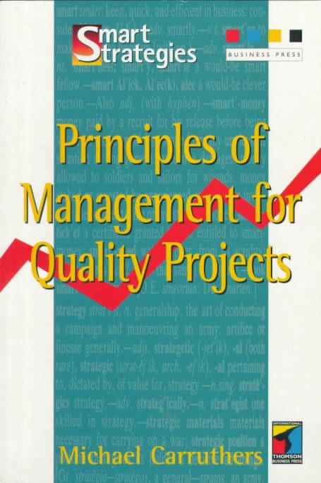 Principles of Management for Quality Projects By Michael Carruthers