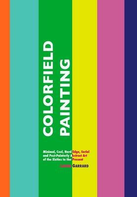 Colourfield Painting By Laura Garrard 9781861713735 (Hardback)