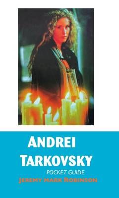 Andrei Tarkovsky By JEREMY MARK ROBINSON 9781861713834 (Hardback)