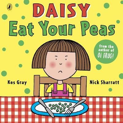 Eat Your Peas By Kes Gray (author), Nick Sharratt (artist) (Paperback)