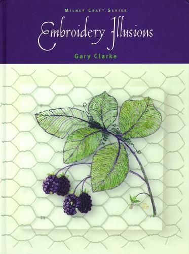 Embroidery Illusions By Gary Clarke 9781863513043 (Hardback)
