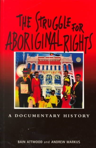 The Struggle for Aboriginal Rights By Bain Attwood 9781864485844
