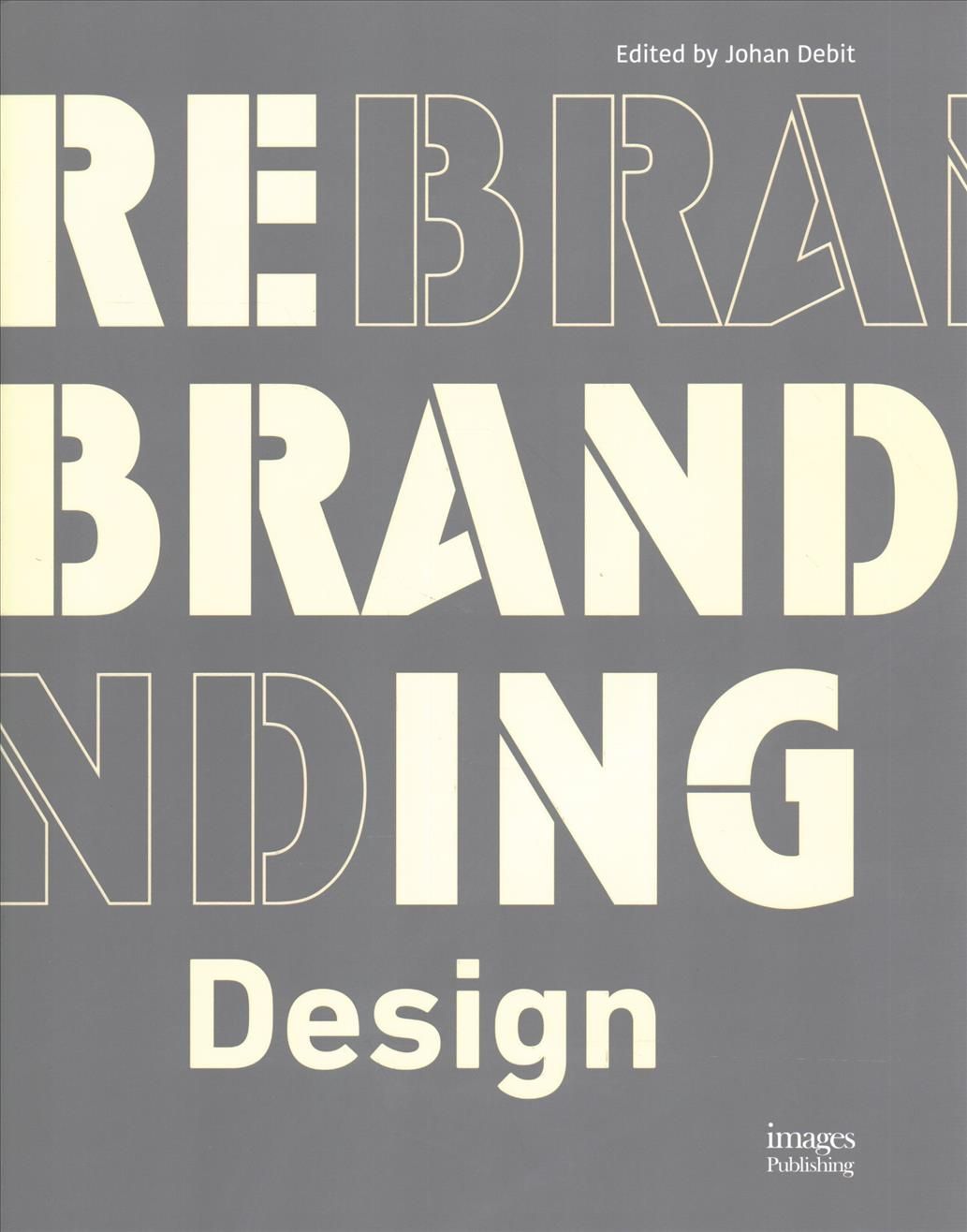 Rebranding Design By Johan Debit (editor) 9781864707212 (Hardback)