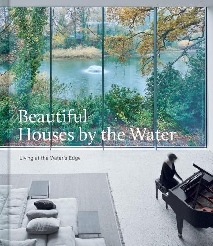 Beautiful Houses by the Water By The Images Publishing Group