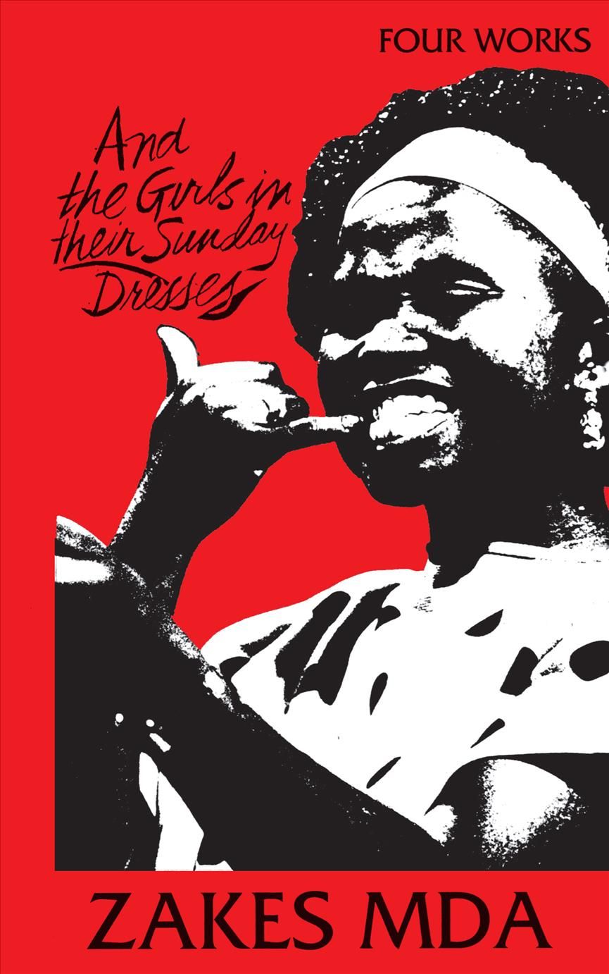 And the Girls in Their Sunday Dresses By Zakes Mda 9781868142224