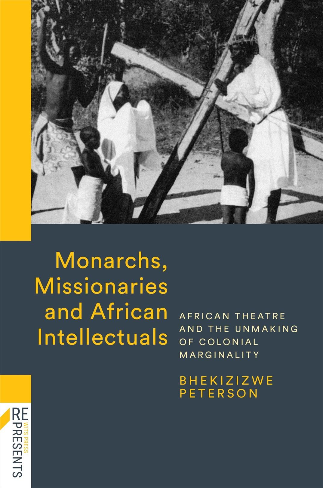 Monarchs, Missionaries and African Intellectuals 9781868143283