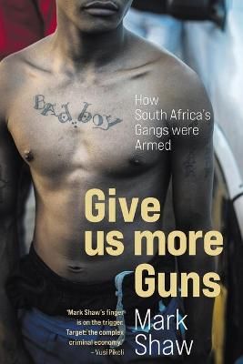 Give Us More Guns By Shaw 9781868428786 (Paperback)