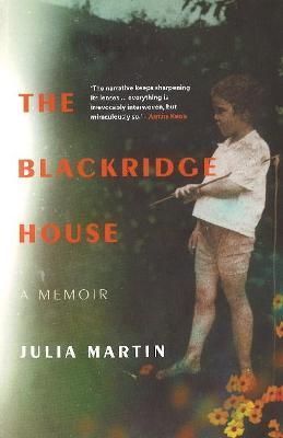 THE BLACKRIDGE HOUSE - A Memoir By Martin, Julia 9781868429646