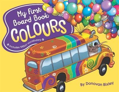 Colours By Donovan Bixley 9781869713447 (Board book)