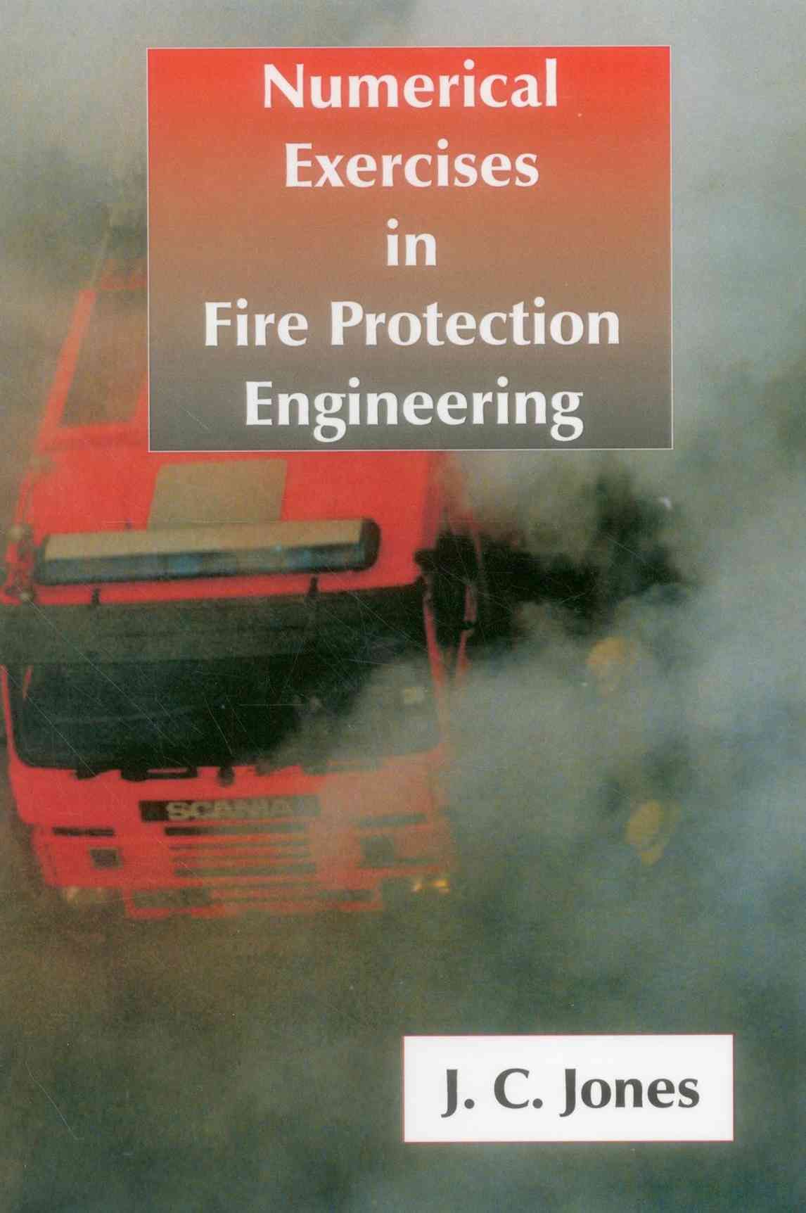 Numerical Exercises in Fire Protection Engineering By J.C. Jones