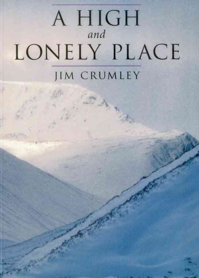 A High and Lonely Place By Jim Crumley 9781870325684 (Paperback)