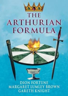 The Arthurian Formula By Dion Fortune 9781870450904 (Paperback)
