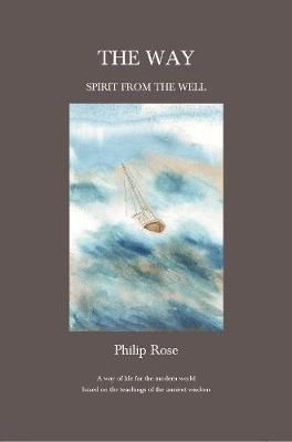 Way: Spirit from the Well By Philip Rose 9781872240428 (Hardback)