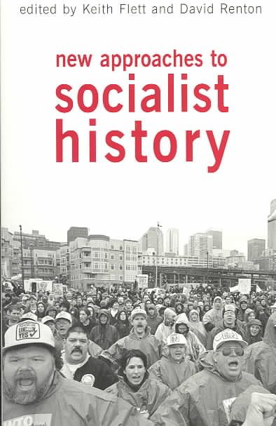 New Approaches to Socialist History By Keith Flett, Dave Renton