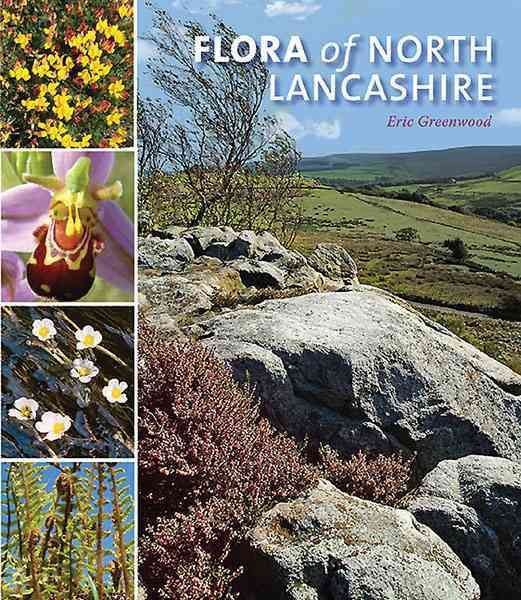 Flora of North Lancashire By Eric Greenwood 9781874181897 (Hardback)