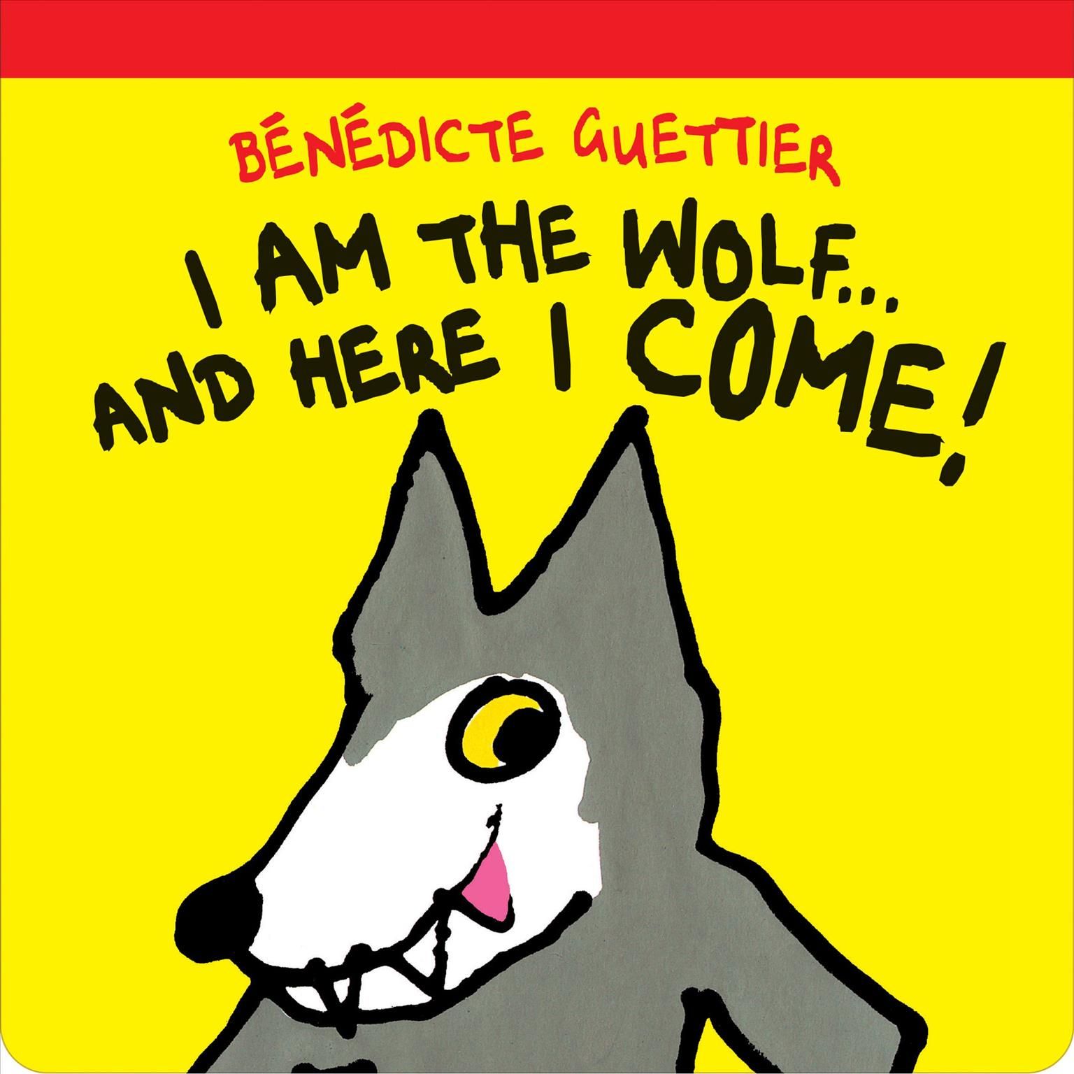 I Am the Wolf ... And Here I Come! By Bénédicte Guettier