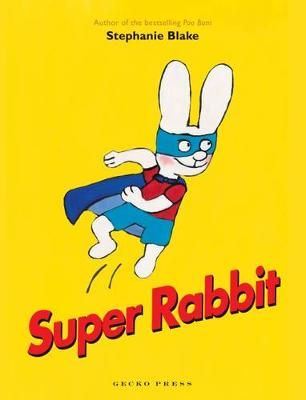 Super Rabbit By Stephanie Blake 9781877579578 (Paperback)