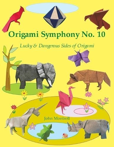 Origami Symphony No. 10 By John Montroll 9781877656651 (Paperback)