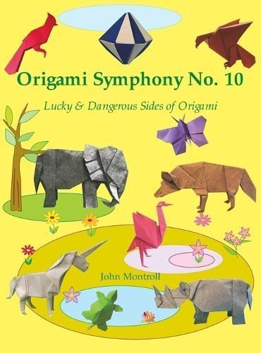 Origami Symphony No. 10 By John Montroll 9781877656668 (Hardback)