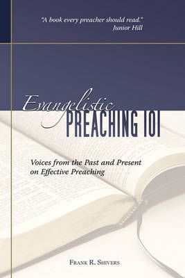 Evangelistic Preaching 101 By Mr Frank R Shivers 9781878127105