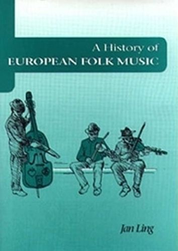 A History of European Folk Music By Jan Ling 9781878822772 (Hardback)