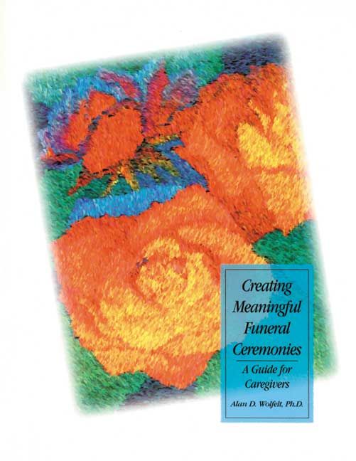 Creating Meaningful Funeral Ceremonies By Alan Wolfelt 9781879651081