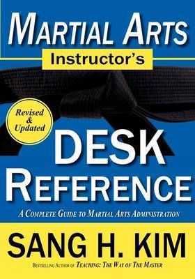 Martial Arts Instructor's Desk Reference By Sang H, PhD Kim