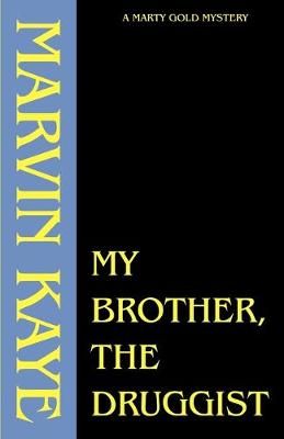 My Brother, the Druggist By Marvin Kaye 9781880448694 (Paperback)