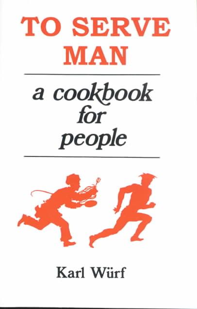 To Serve Man By Karl Wurf 9781880448823 (Paperback)