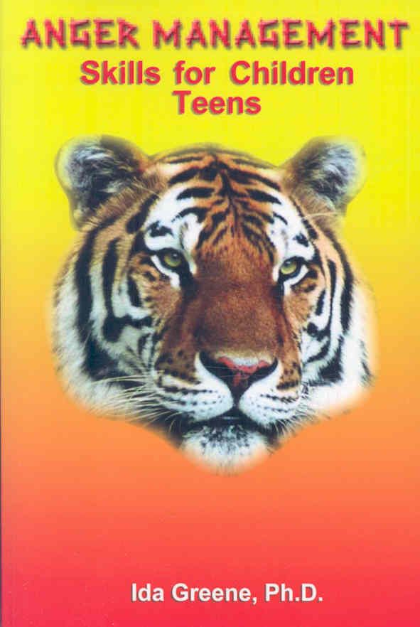 Anger Management Skills for Children Teens By Ph D Ida Greene