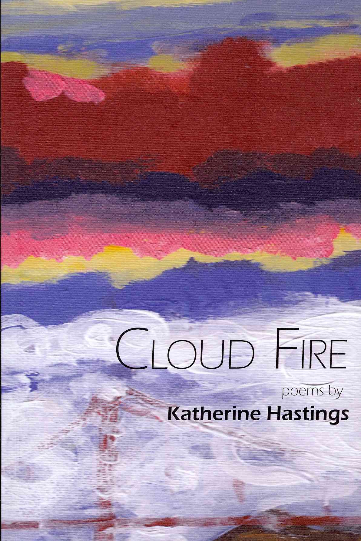 Cloud Fire By Katherine Hastings 9781881471110 (Paperback)