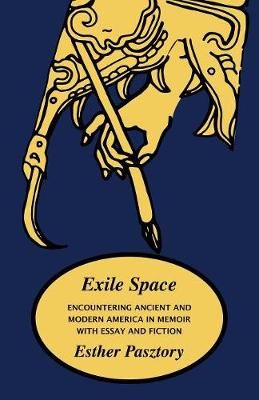 Exile Space By Esther Pasztory 9781882190829 (Paperback)