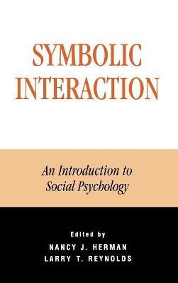 Symbolic Interaction By Nancy J. Herman 9781882289226 (Hardback)