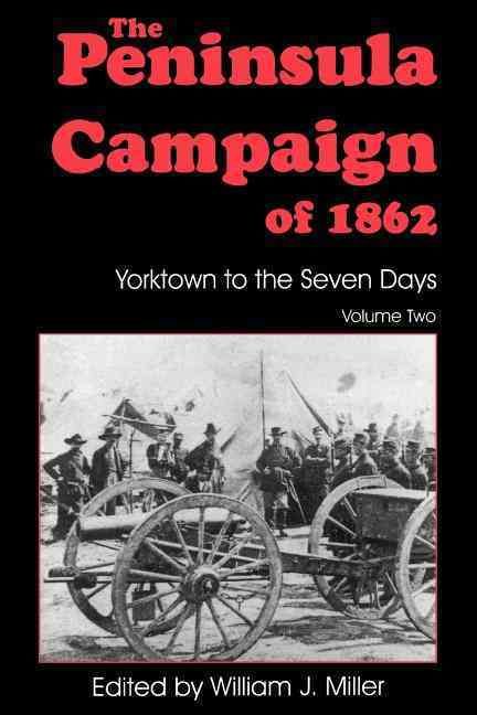 The Peninsula Campaign Of 1862 By William Miller 9781882810765