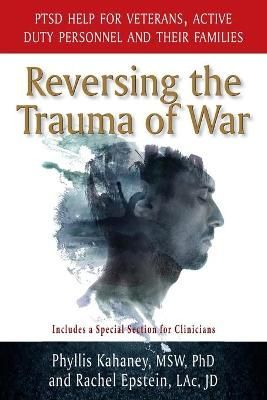 Reversing the Trauma of War By Phyllis Kahaney 9781883148263
