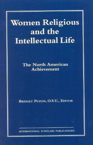 Women Religious and the Intellectual Life By Bridget Puzon (Paperback)