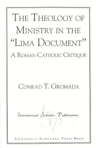 The Theology of Ministry in the 'Lima Document' By Conrad T. Gromada