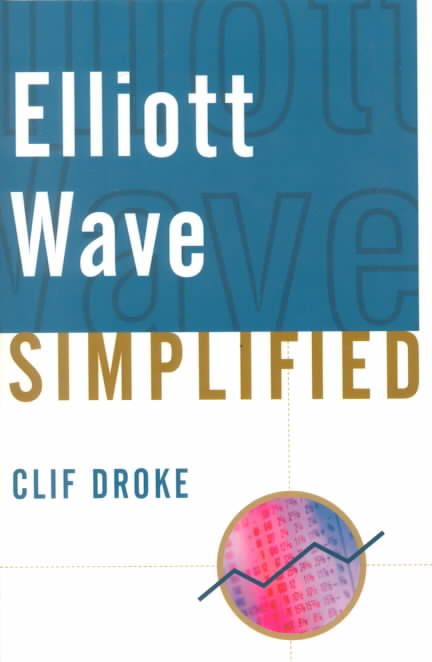 Elliott Wave Simplified By Clif Droke 9781883272487 (Paperback)