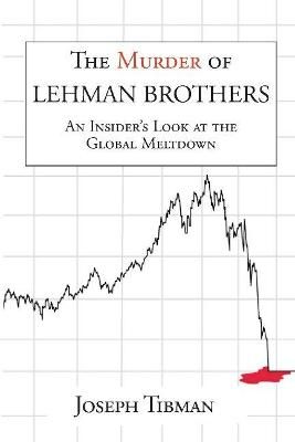 The Murder of Lehman Brothers By Joseph Tibman 9781883283223