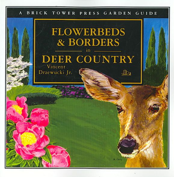 Flowerbeds and Borders in Deer Country By Vincent Drzewucki