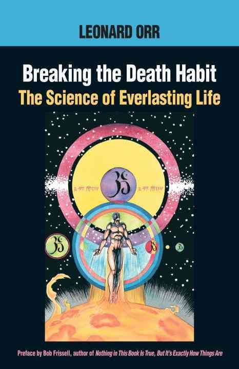 Breaking the Death Habit By Leonard Orr 9781883319687 (Paperback)