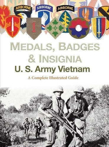 Medals, Badges and Insignia U. S. Army Vietnam By Col Frank C Foster