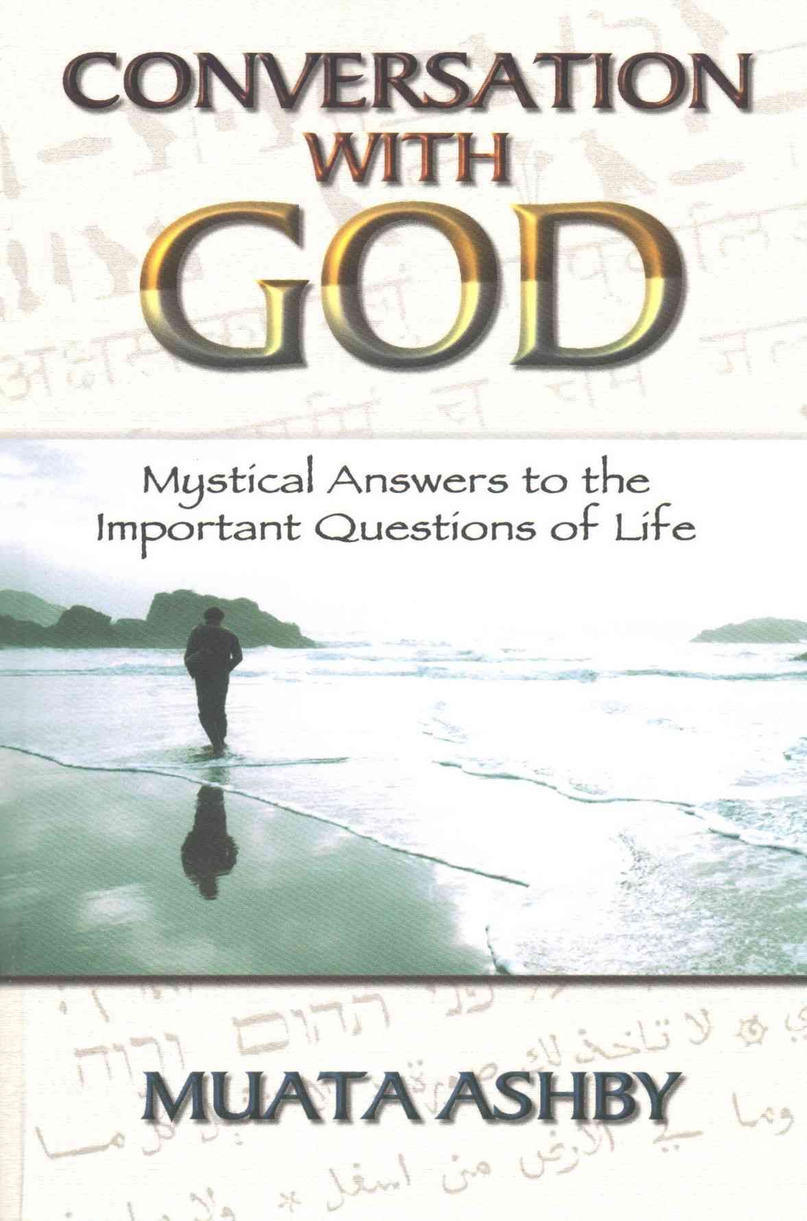 Conversation with God: Mystical Answers to the Important Questions of Life
