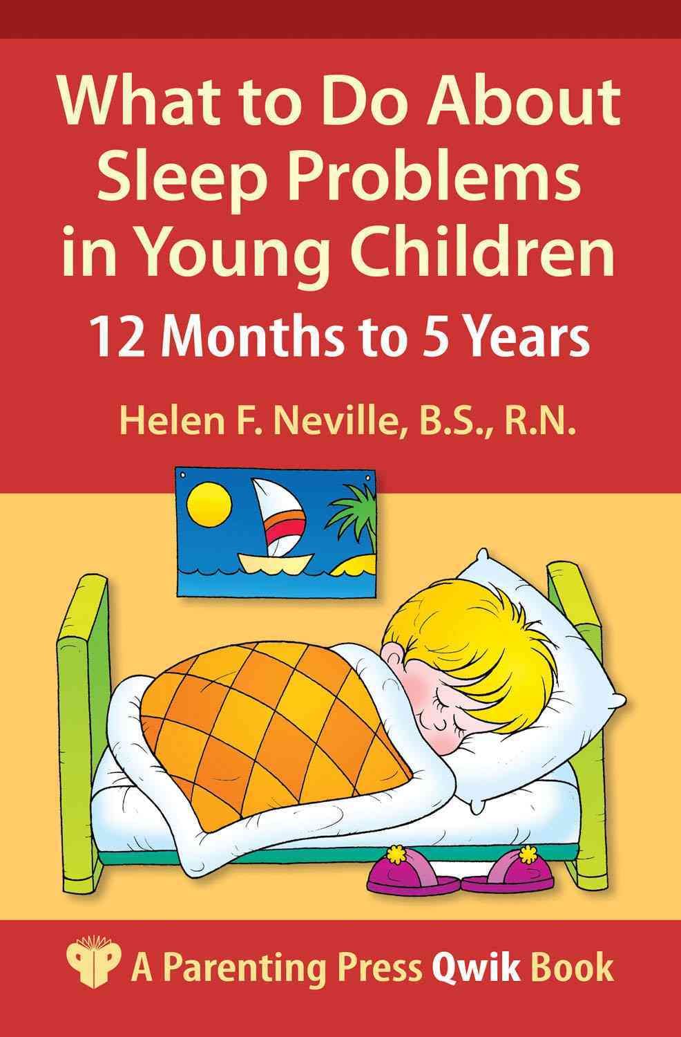 What to Do About Sleep Problems in Young Children By Helen F. Neville