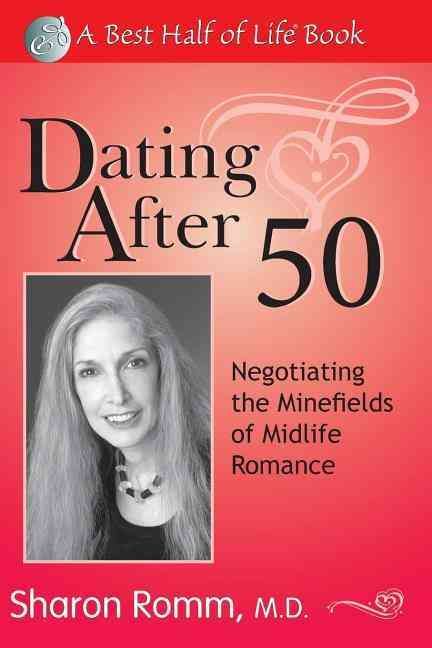 Dating After 50 By Sharon Romm 9781884956393 (Paperback)