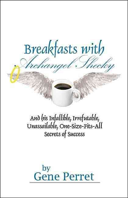 Breakfasts With Archangel Shecky By Gene Perret 9781884956928