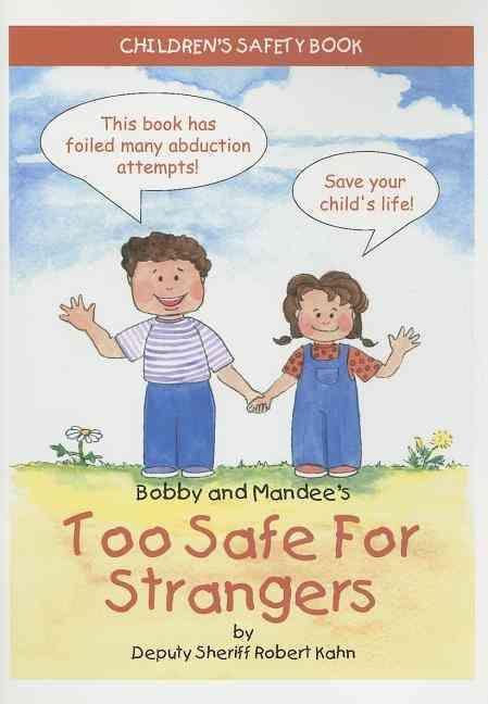 Bobby and Mandee's Too Safe for Strangers By Robert Kahn 9781885477750