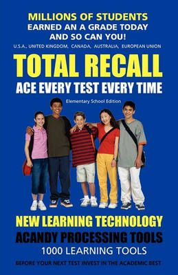 Total Recall Ace Every Test Every Time Study Skills (Elementary School Edition Paperback) SMARTGRADES BRAIN POWER REVOLUTION