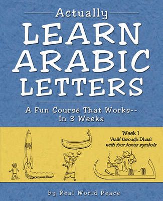 Actually Learn Arabic Letters Week 1 By Real World Peace 9781886275027